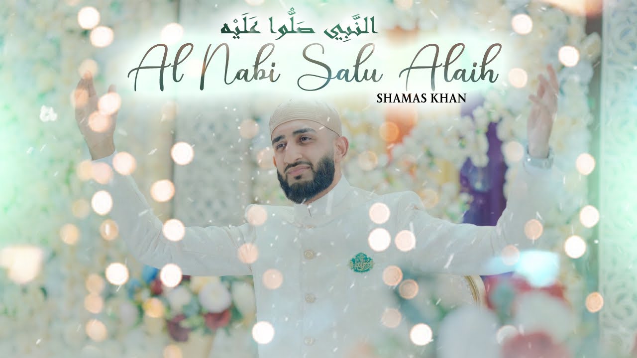 AL NABI SALLU ALAIH || SHAMAS KHAN || OFFICIAL VIDEO || SPECIAL || 2025