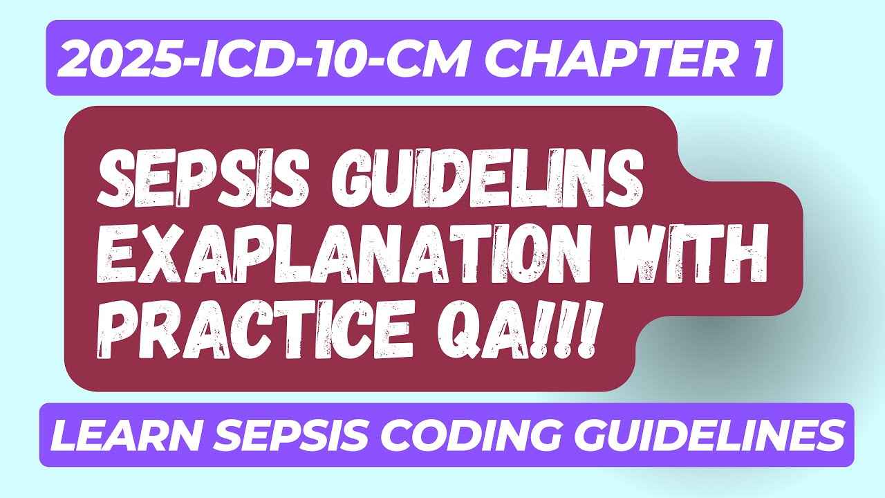 2025 ICD-10-CM Chapter 1 Sepsis Coding Guidelines with QA|| #2025ICD-10 Guidelines, severe sepsis