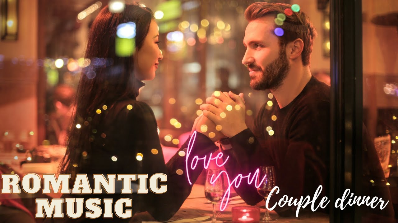 Romantic Music || Romantic Couple || Dinner Music