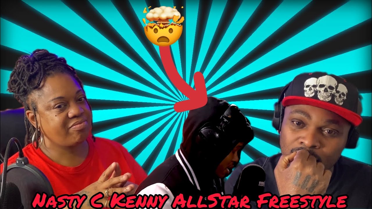 Nasty C - Kenny Allstar Freestyle Reaction!!🔥🔥