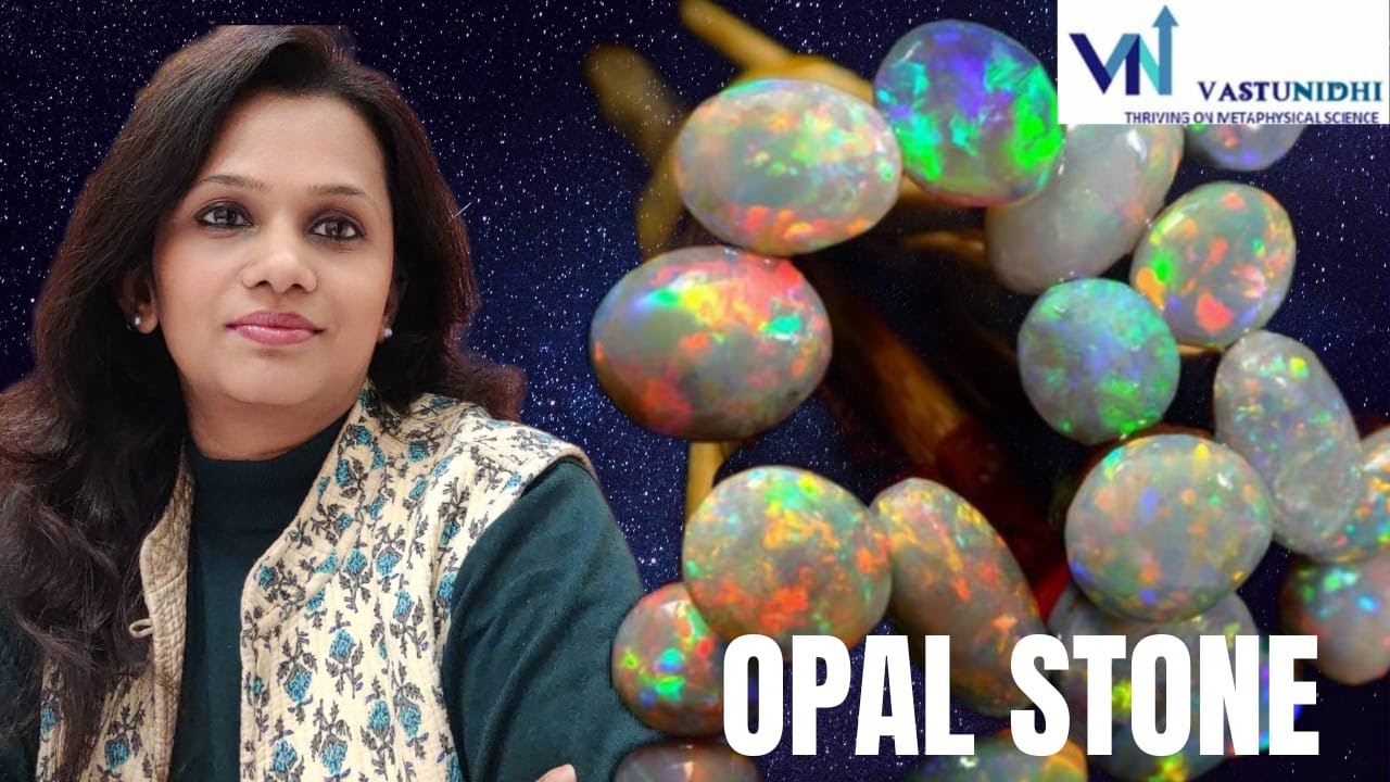 OPAL STONE |Benefits of Opal Stone | OPAL Stone Benefits || Vaastu Nidhie