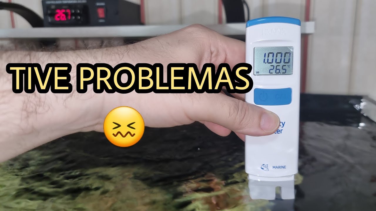 Problemas com o medidor de salinidade da Hanna