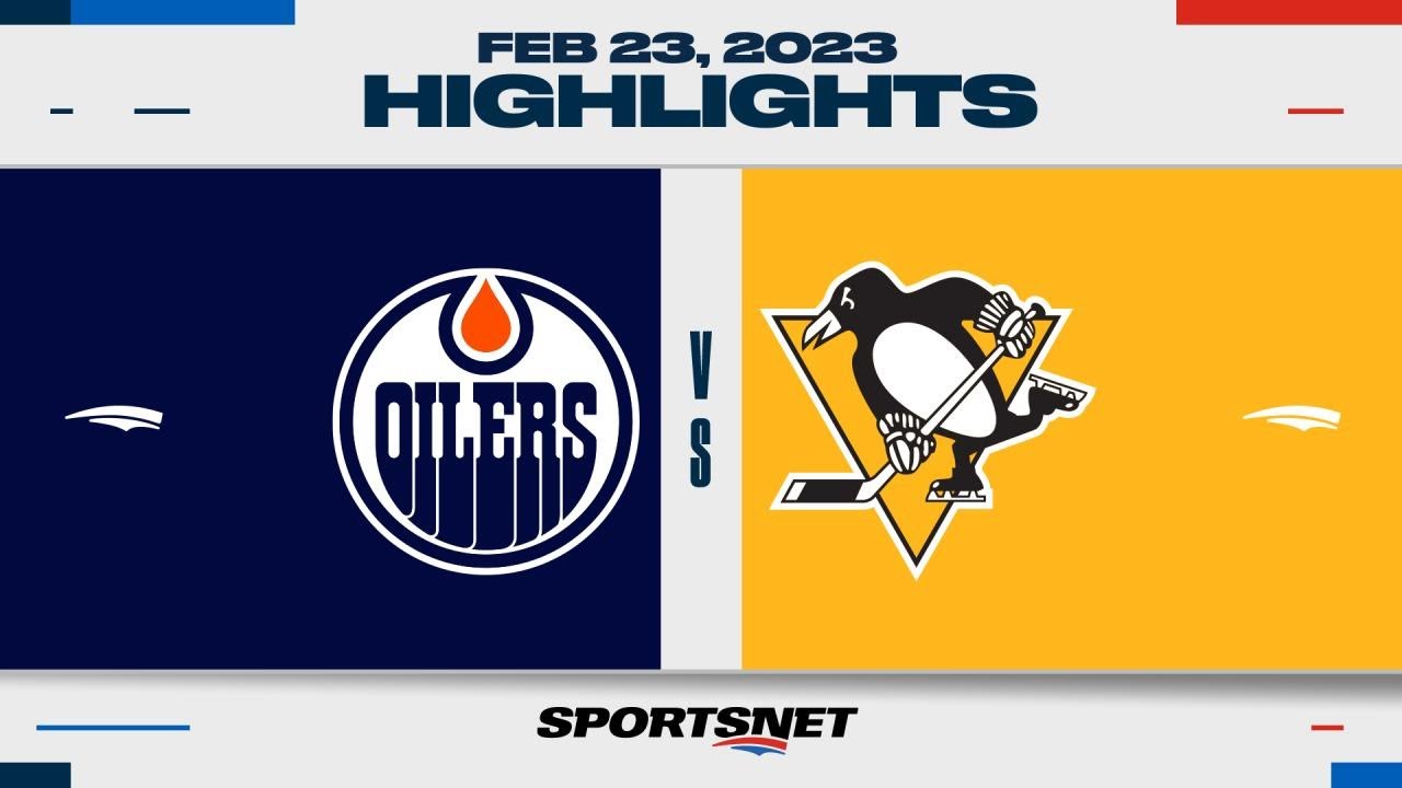 NHL Highlights | Oilers vs. Penguins - February 23, 2023
