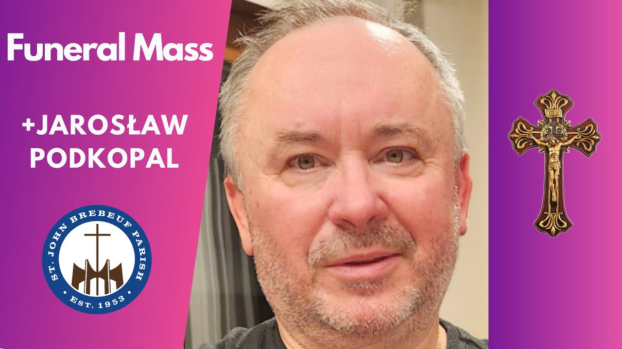 Funeral Mass + Jaroslaw Podkopal - 03.14.26 - St. John Brebeuf Church