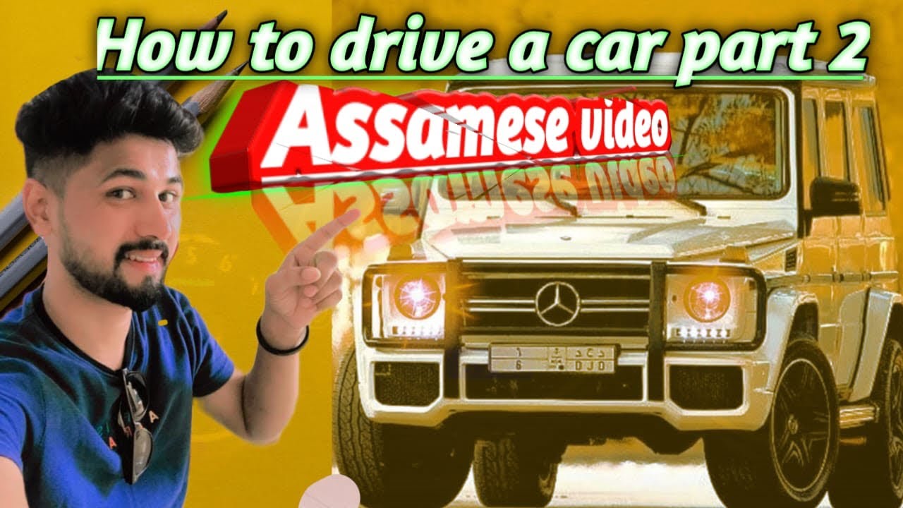 How to drive a car part 2. assamese video