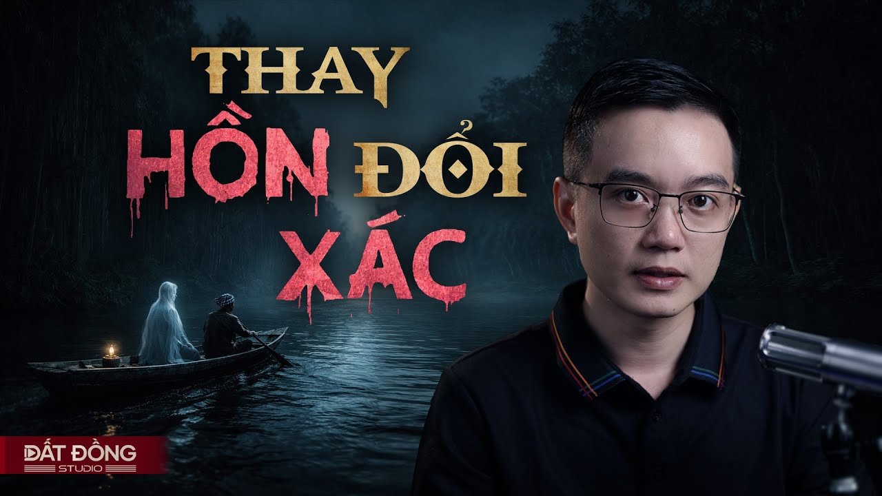 THAY HỒN ĐỔI XÁC - Truyện ma miền Tây Nguyễn Huy kể