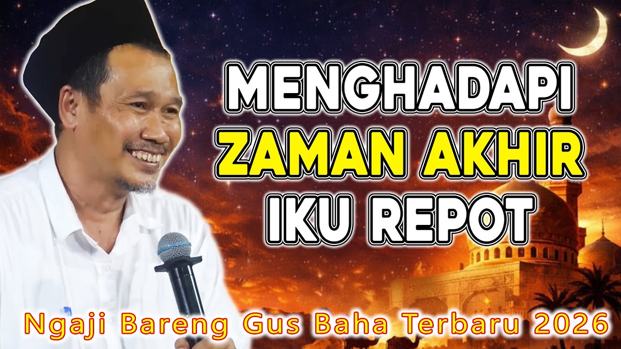 PENGAJIAN GUS BAHA || MENGHADAPI ZAMAN AKHIR IKU REPOT #gusbahaterbaru #gusbaha