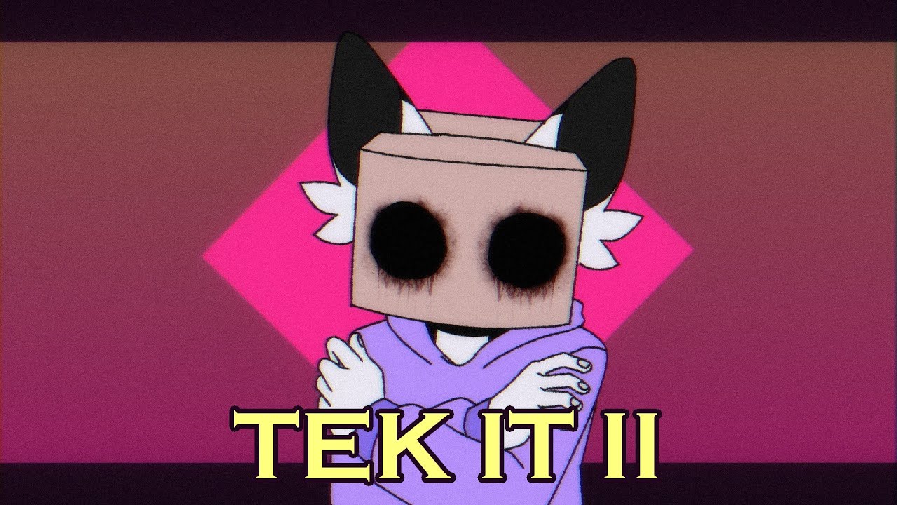 TEK IT II // Animation meme