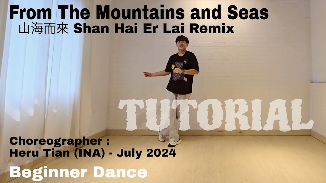 NEWTUTORIAL|From The Mountains and Seas (山海而來 ShanHaiErLai Remix) | LINE DANCE |Beginner | Heru Tian