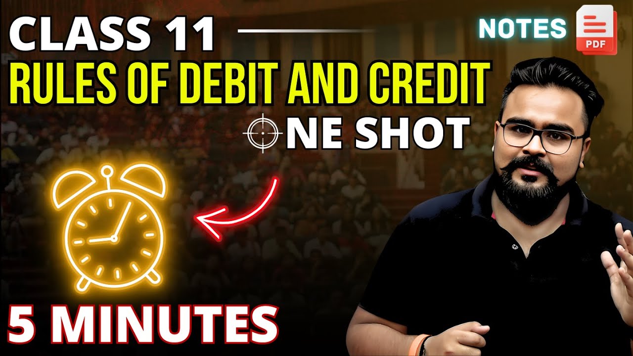Rules of Debit and Credit class 11 chapter 6 ONE SHOT | Traditional And Modern Approach