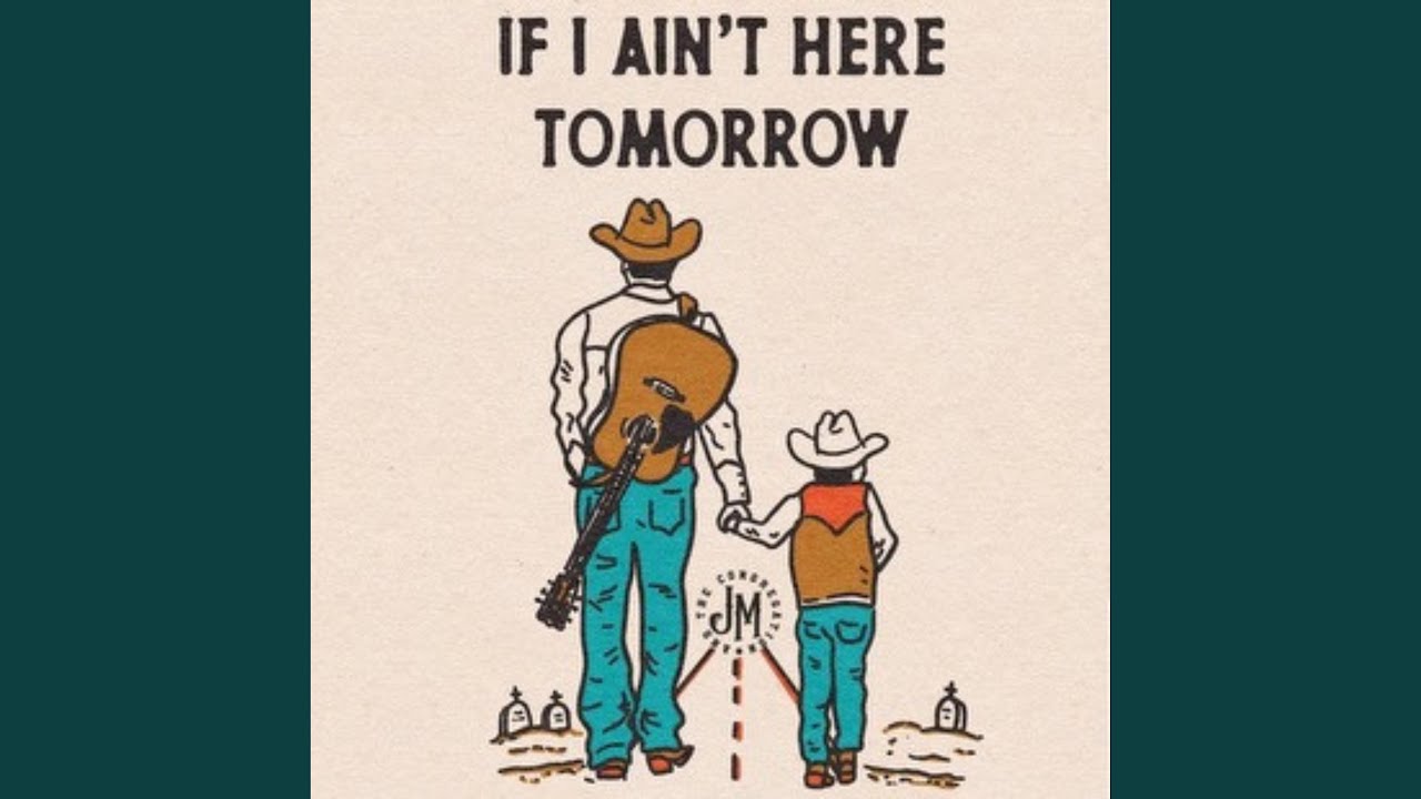 If I Ain't Here Tomorrow