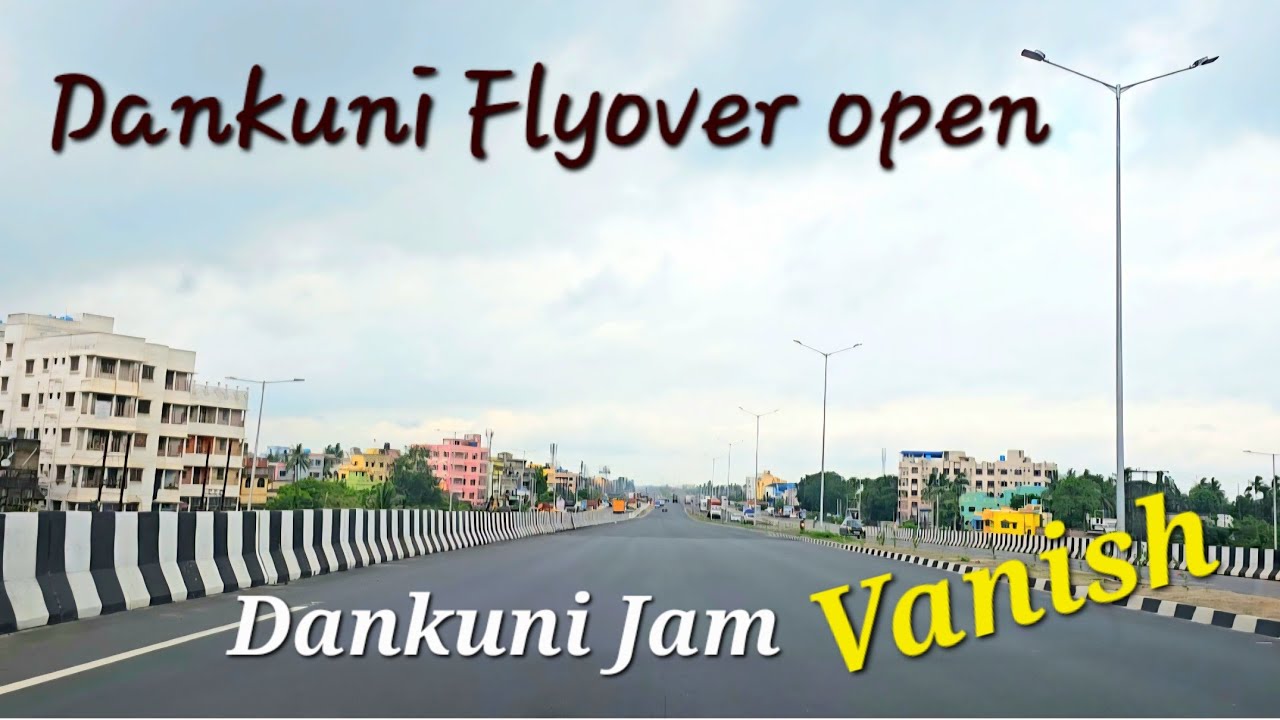 Dankuni Flyover open for vehicles / End of Dankuni Traffic Jam
