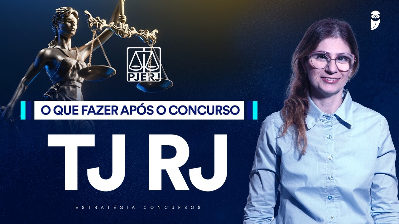 O que fazer após o Concurso TJ RJ?