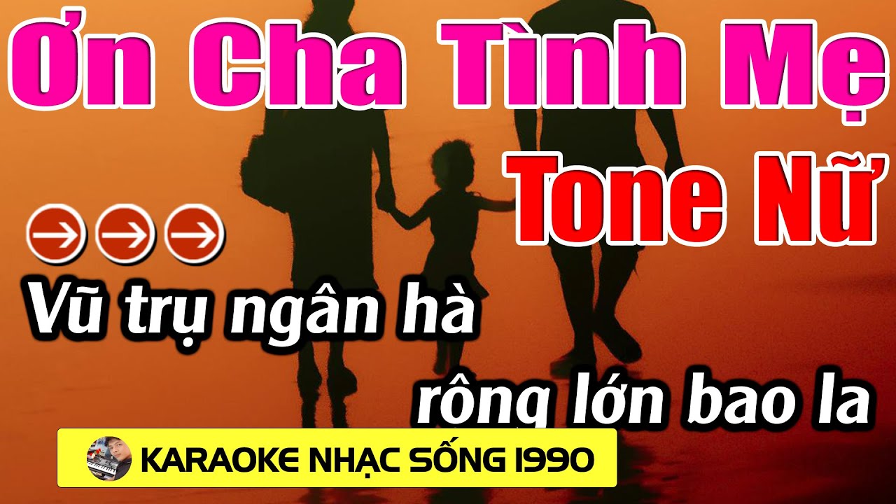 Ơn Cha Tình Mẹ - Karaoke Tone Nữ - Karaoke  Nhạc Sống 1990 - Beat Mới