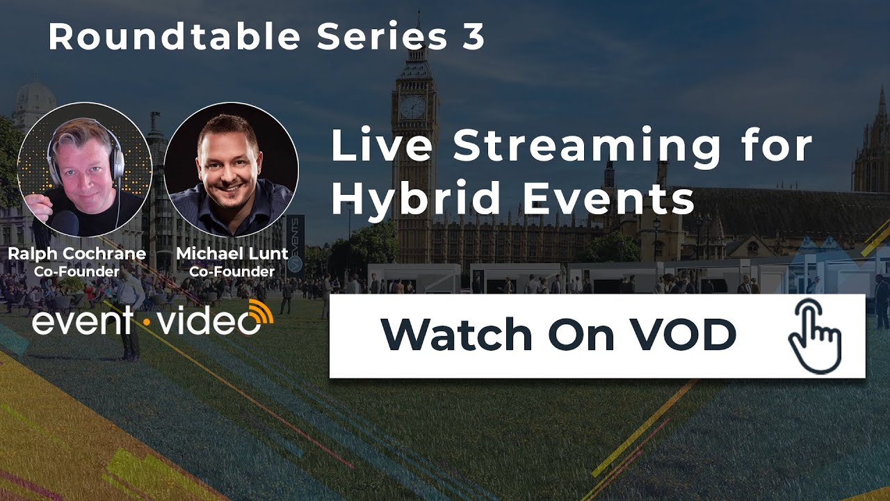 Live Streaming for Hybrid Events by Ralph Cochrane & Michael Lunt, event.video  | A2Z London 2022