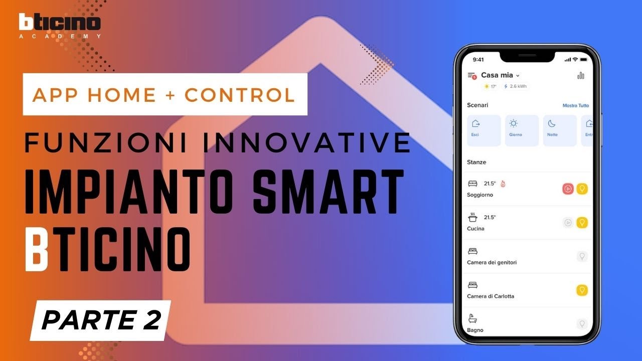 L'APP Home + Control: funzioni innovative dell'Impianto Smart Bticino - parte 2 - Bticino Webinar