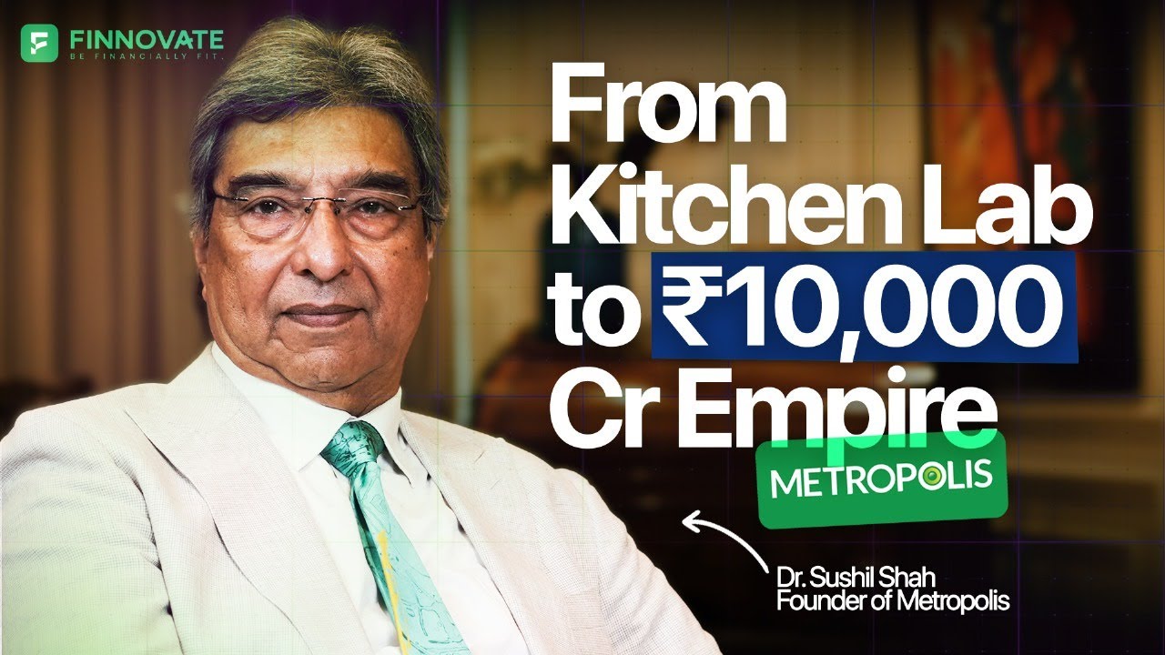 How Metropolis Became a ₹10,000 Cr Brand | Dr. Sushil Shah&rsquo;s Journey on Medical Monarchs