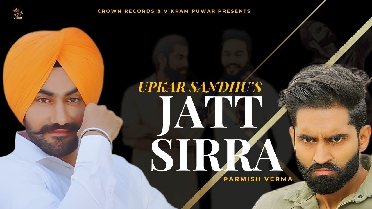 JATT SIRRA | UPKAR SANDHU | PARMISH VERMA | FRESH PUNJABI SONGS 2024 |  PUNJABI SONGS 2024