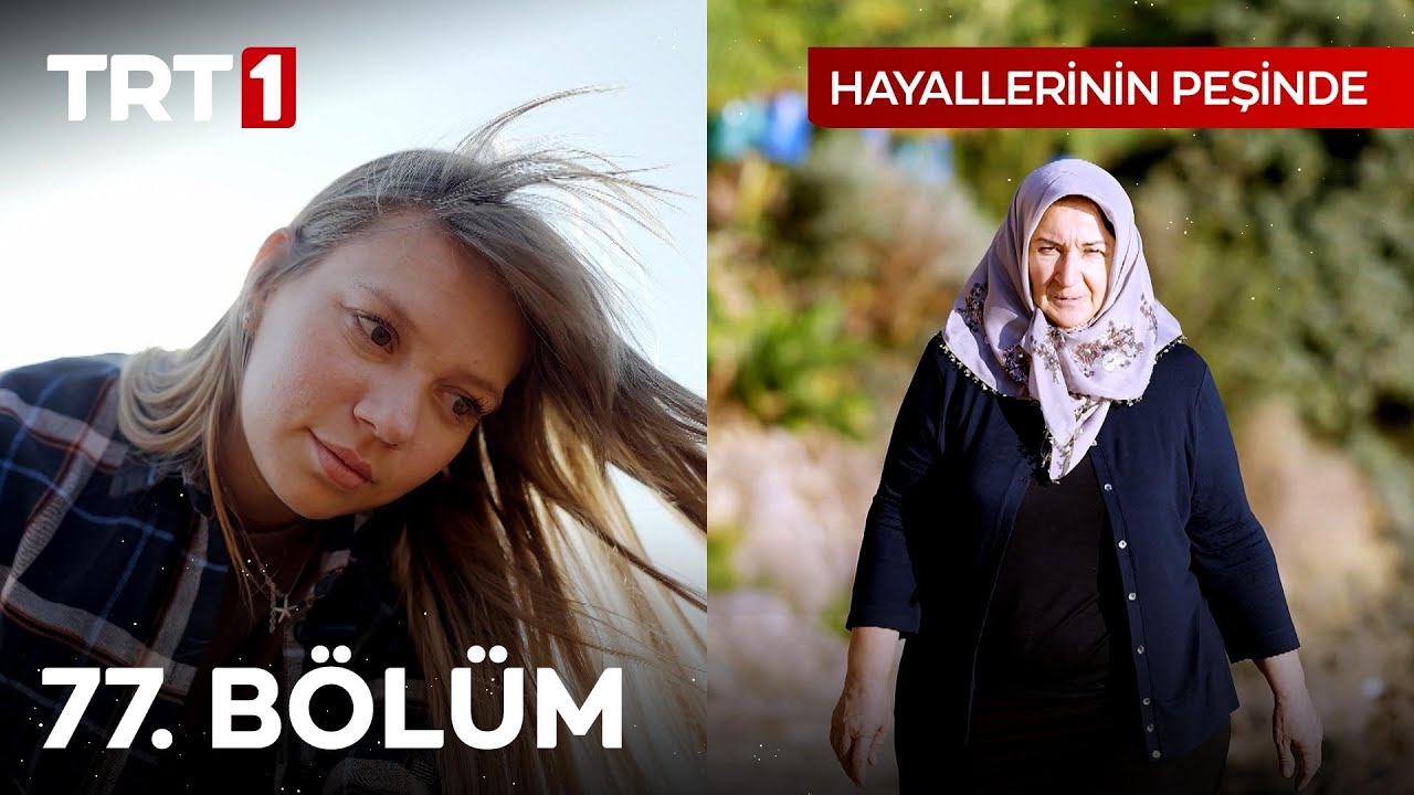 Hayallerinin Peşinde 77. Bölüm