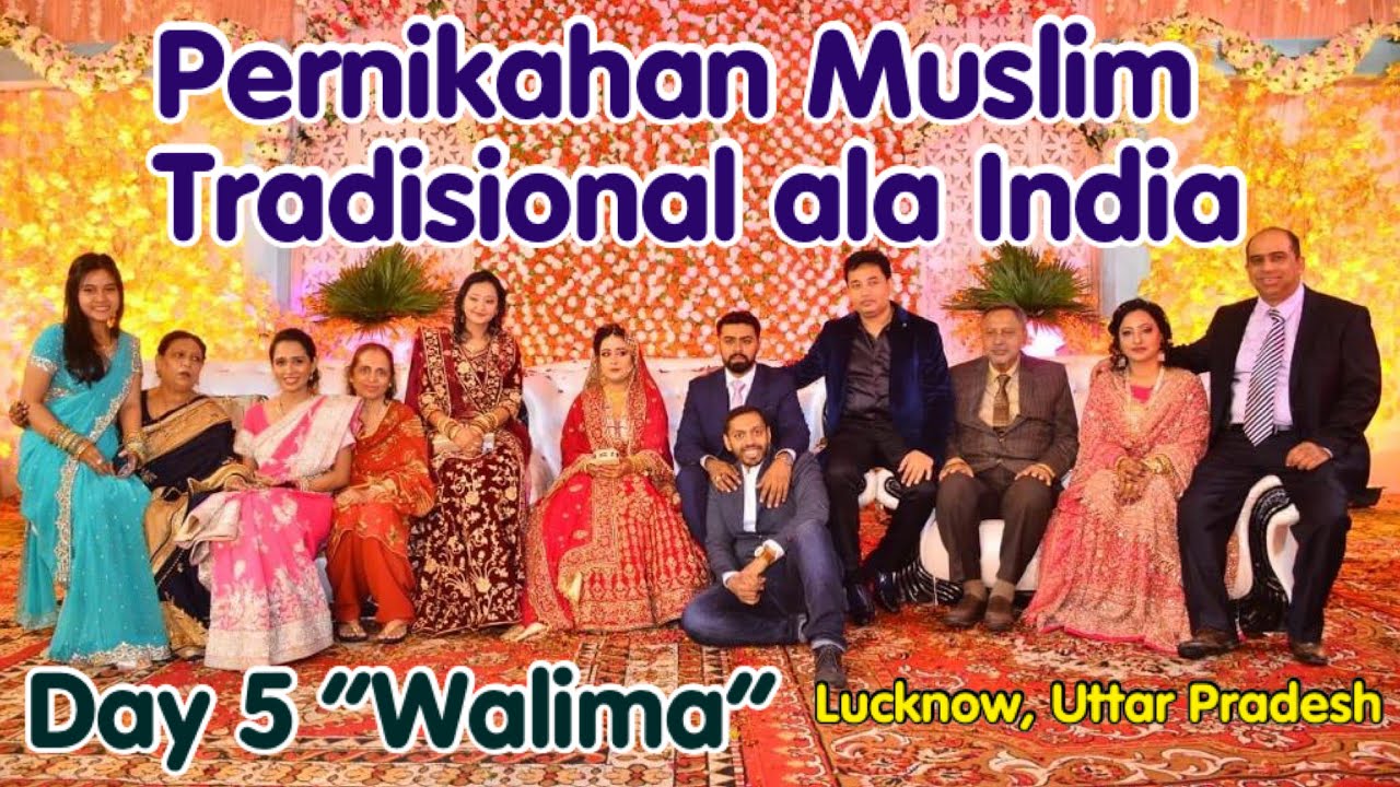 Indian Muslim Traditional Wedding|| Day 5 “Walima” last day || Lucknow, Uttar Pradesh India