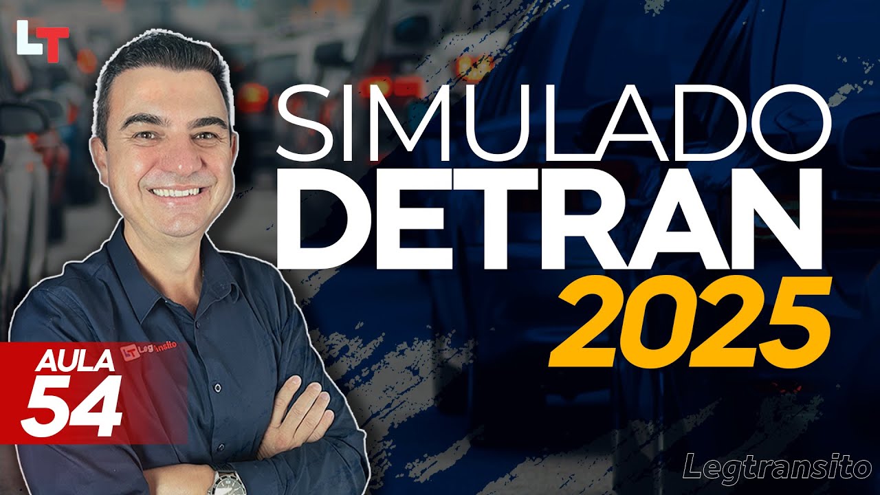SIMULADO DETRAN QUESTÕES 2025 - AULA 54 #SimuladoLegTransito2025 #Detran2025