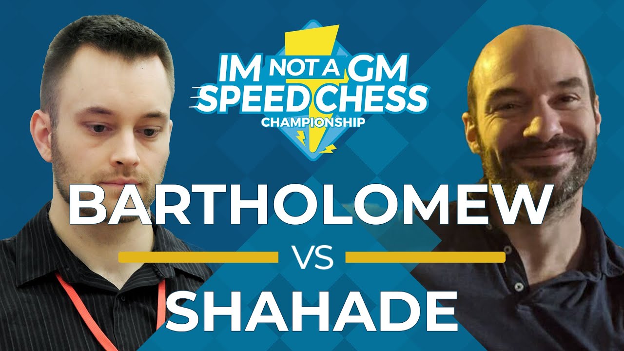 Bartholomew vs Shahade | IM Not A GM Speed Chess Championship