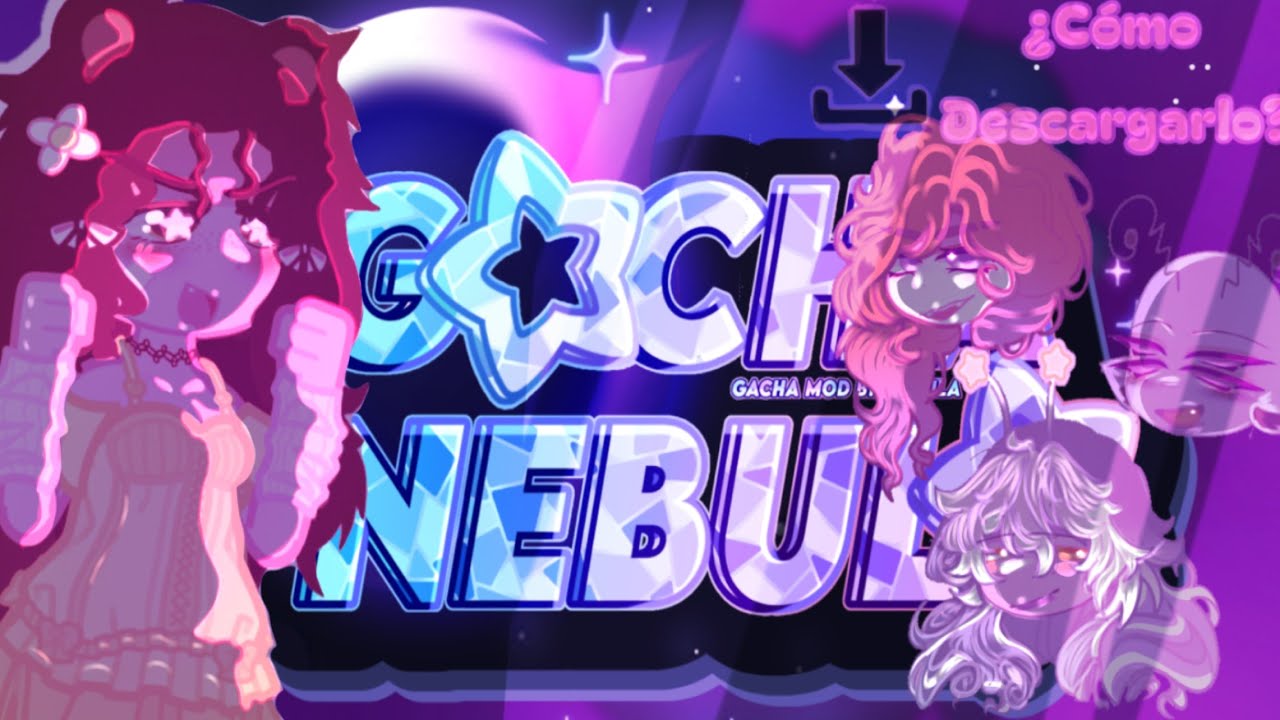 Gacha Nebula(Mod)||Versión 1.7|| Demostración/Critica/Descarga ♡ #gacha #Mod 🐻