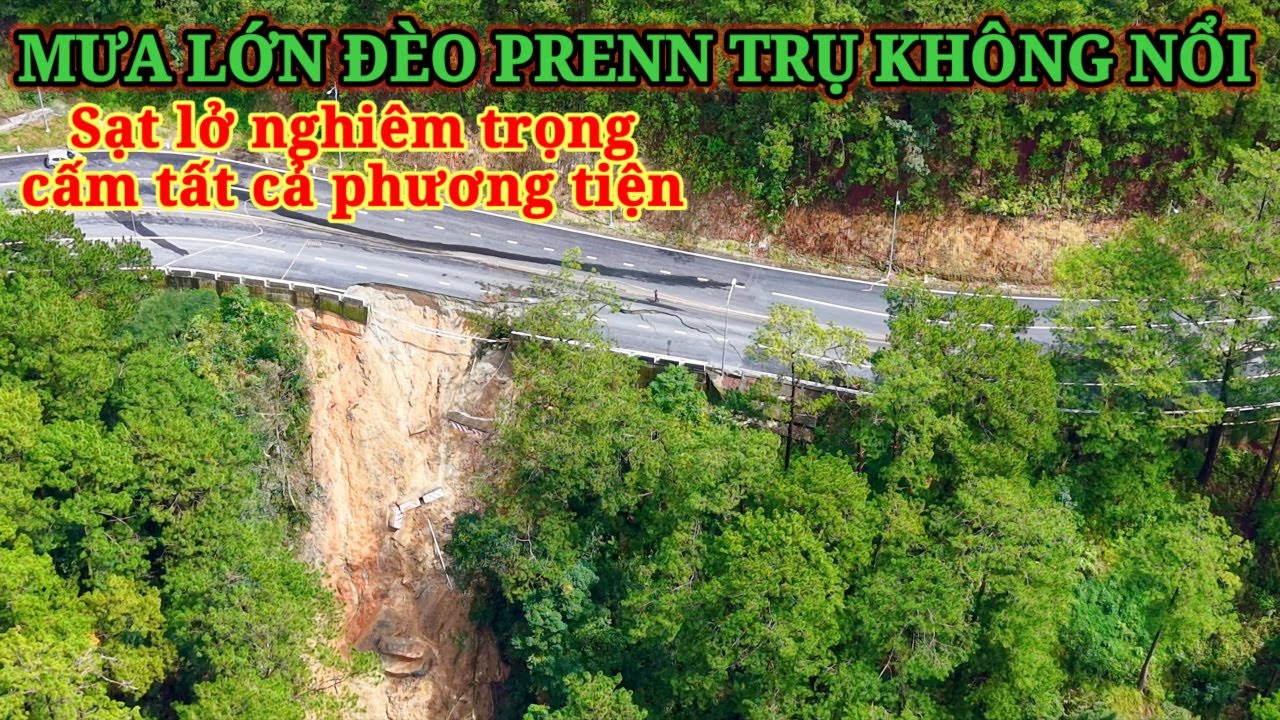 Đ&Agrave; LẠT MƯA LỚN Đ&Egrave;O PRENN TRỤ KH&Ocirc;NG NỔI SẠT LỞ NGHI&Ecirc;M TRỌNG, CẤM TẤT CẢ C&Aacute;C PHƯƠNG TIỆN