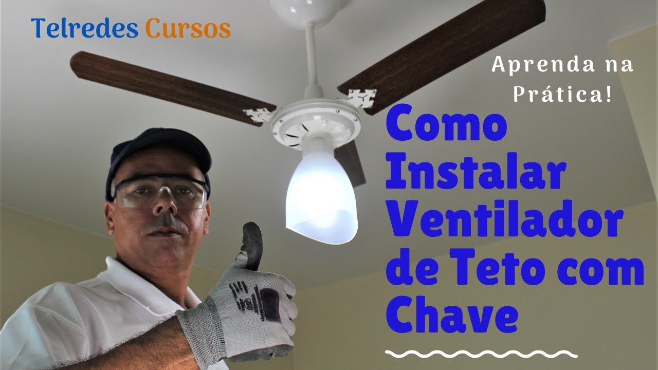 Como Montar e Instalar o Ventilador de Teto com Luminária - Passo a Passo