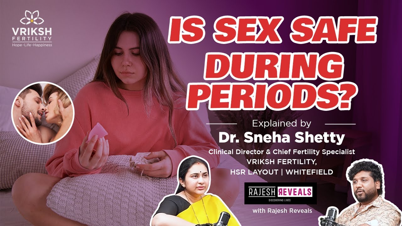 Is sex safe during periods?  Dr.Sneha Shetty Explains