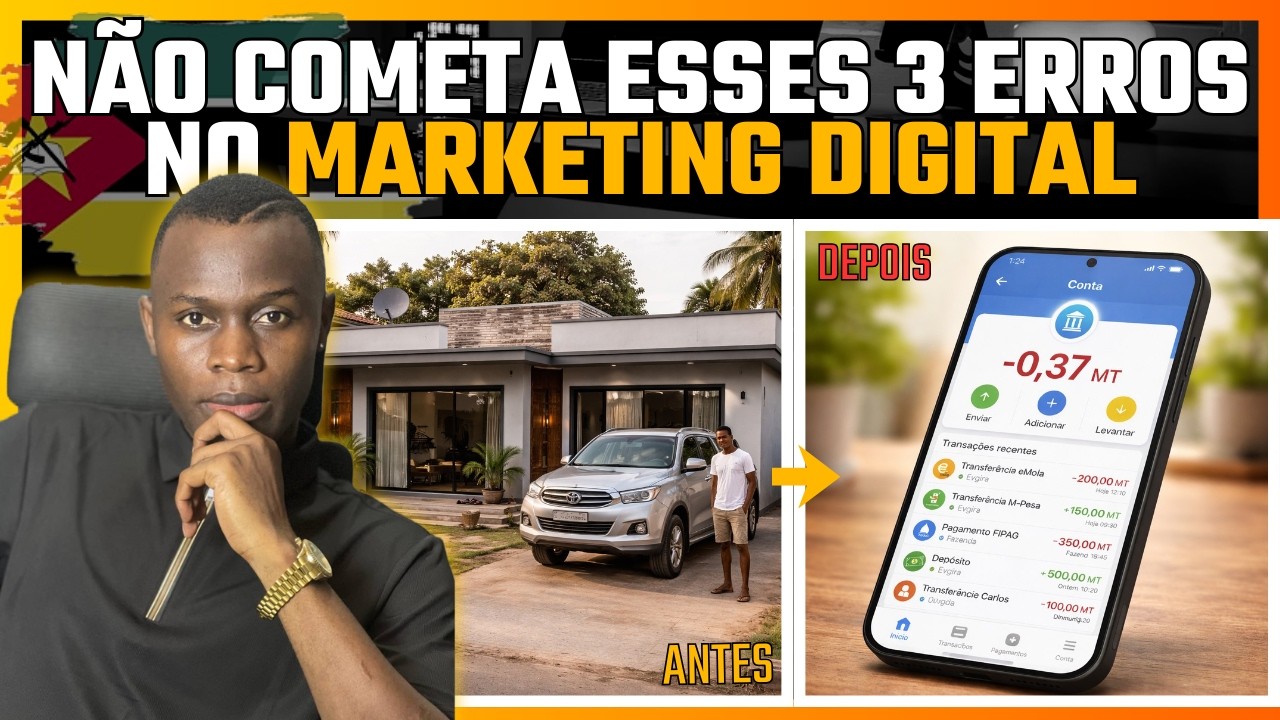 🇲🇿 COISAS QUE EU NÃO FARIA DE NOVO | Marketing Digital em Moçambique.
