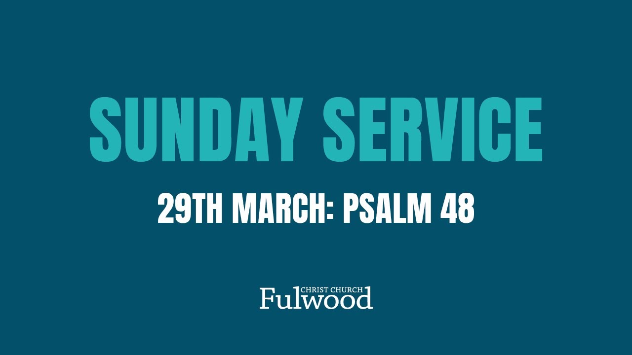 Sunday Service 29th March - Christ Church Fulwood