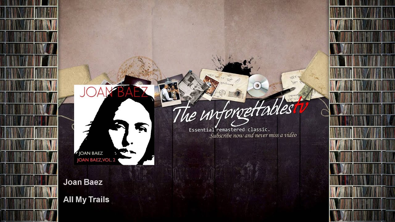 Joan Baez - All My Trails