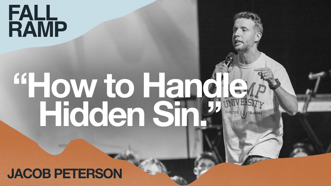 How to Handle Hidden Sin | Jacob Peterson | Fall Ramp 2023