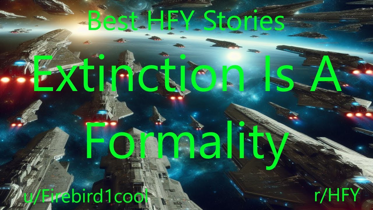 Best HFY Sci-Fi Stories: Extinction Is A Formality