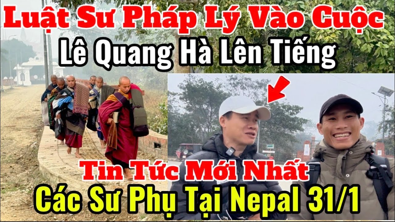 Lê Quang Hà Lên Tiếng Đính Chính Nhờ Luật Sư Vào Cuộc Pháp Lý |Tin Tức Mới Nhất Các Sư Phụ Tại Nepal