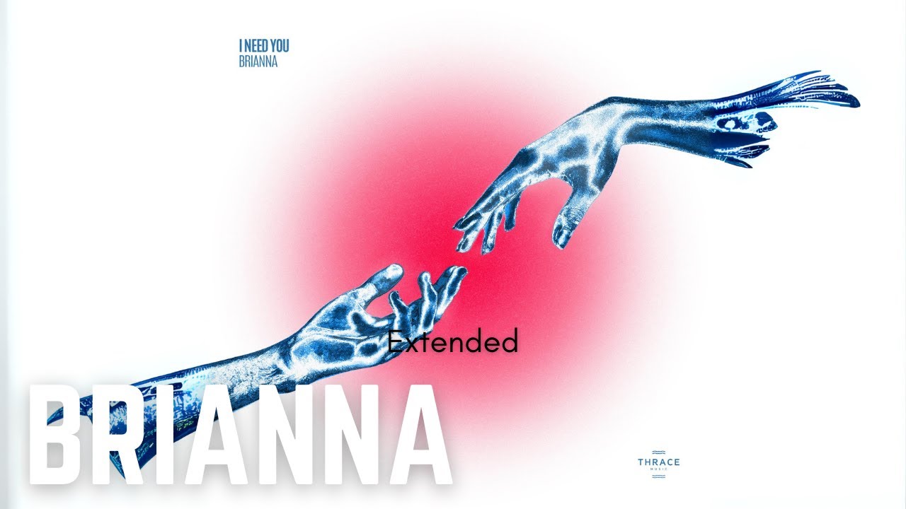 BRIANNA - I Need You (Extended)