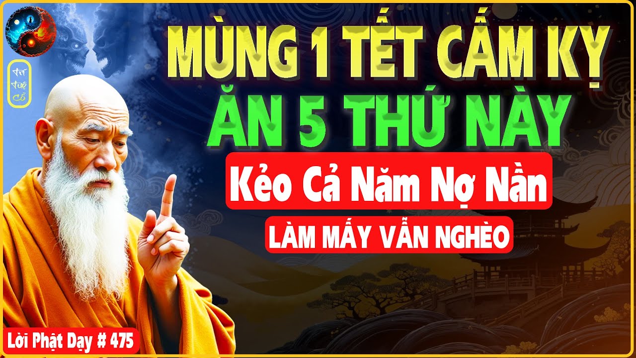 MÙNG 1 TẾT CẤM KỴ ĂN 5 THỨ NÀY KẺO CẢ NĂM NỢ NẦN - TRÍ TUỆ CỔ
