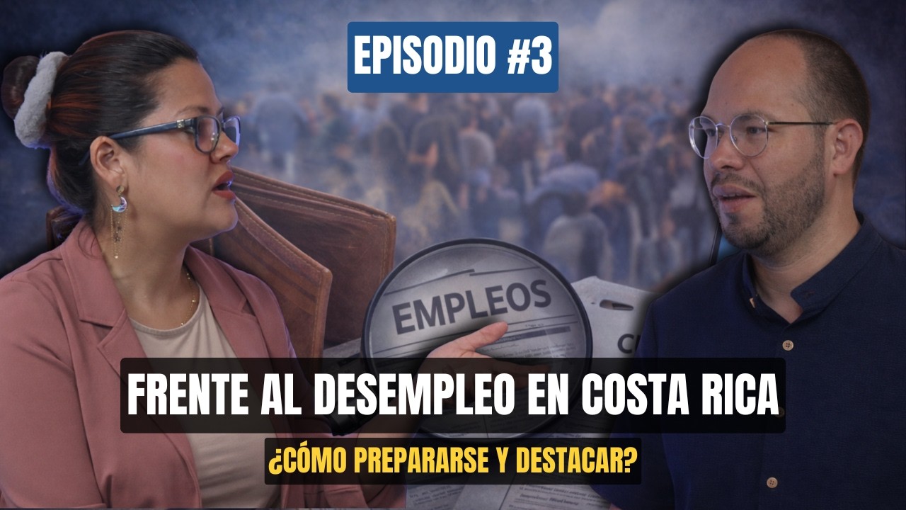 Frente al desempleo en Costa Rica: ¿Cómo prepararse y destacar?