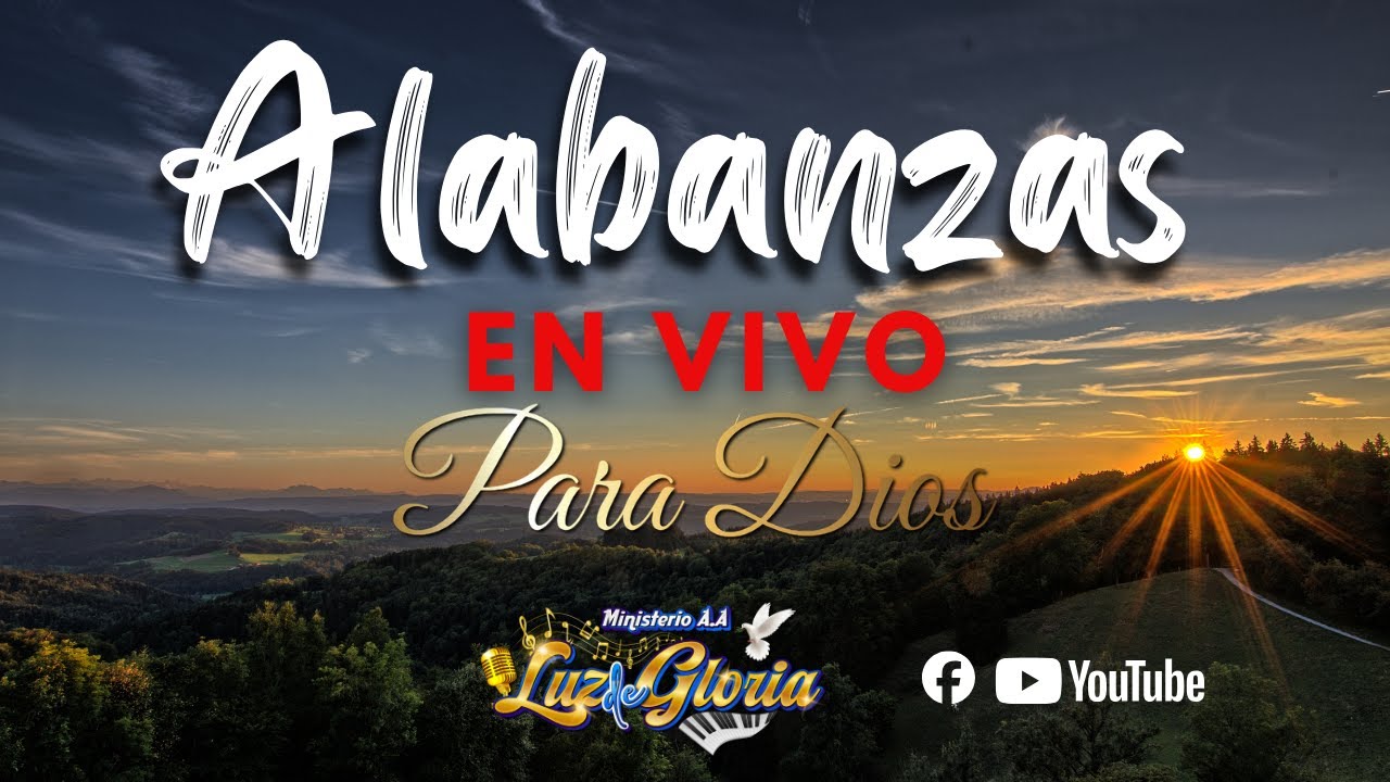 #ENVIVO ALABANZAS PARA DIOS/ Ministerio LUZ DE GLORIA