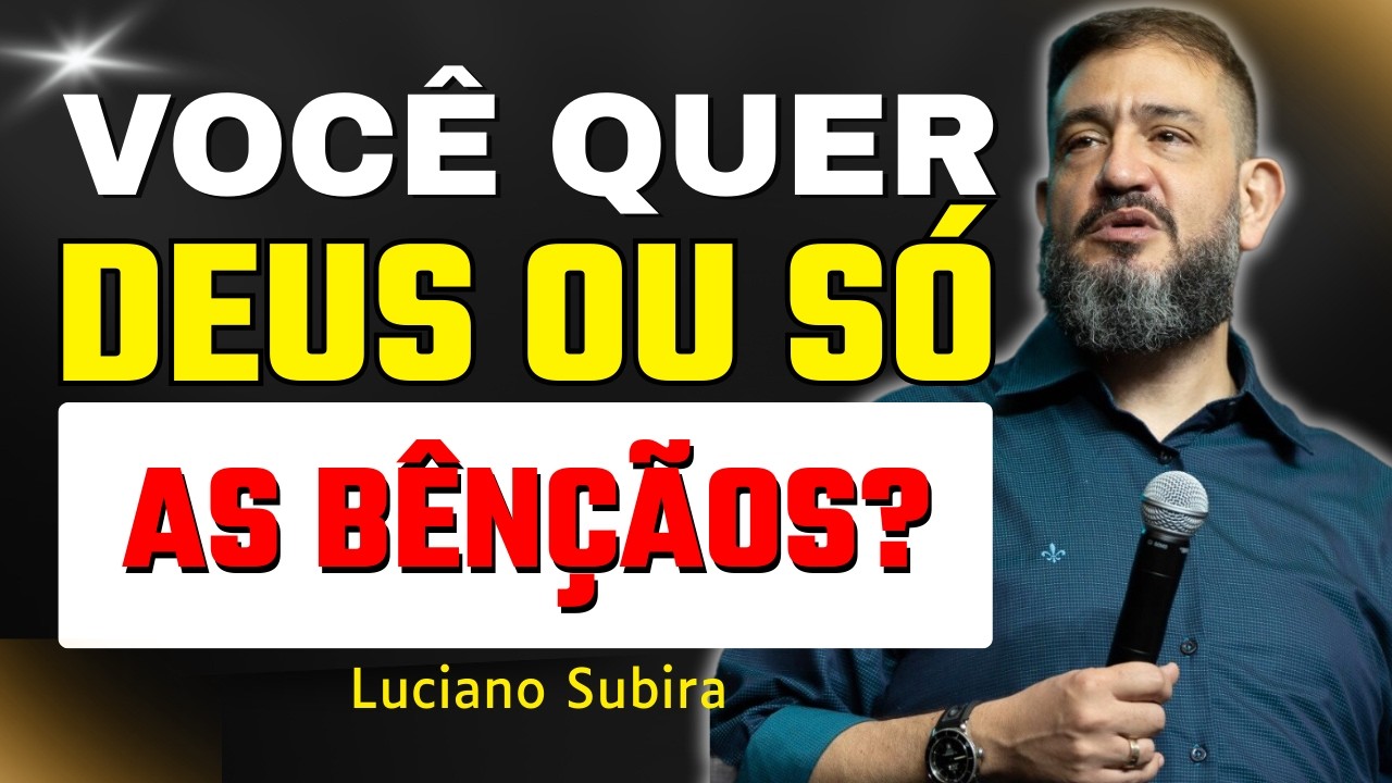 Como Experimentar Mais de Deus e Romper com a Busca Interesseira | Luciano Subirá