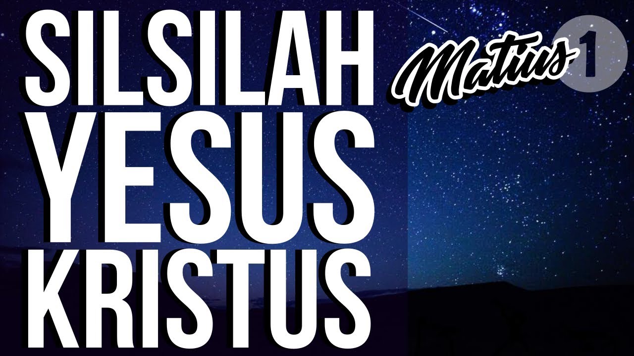 Injil Matius 1 - SILSILAH YESUS KRISTUS - Audio Bible Indonesia