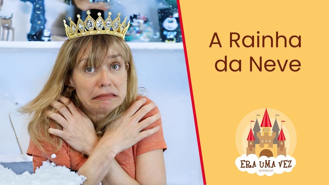 A RAINHA DA NEVE - História que foi inspiração pro filme Frozen