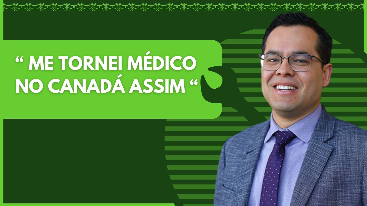 Como fiz para ser médico no Canadá ? | Ep. 60