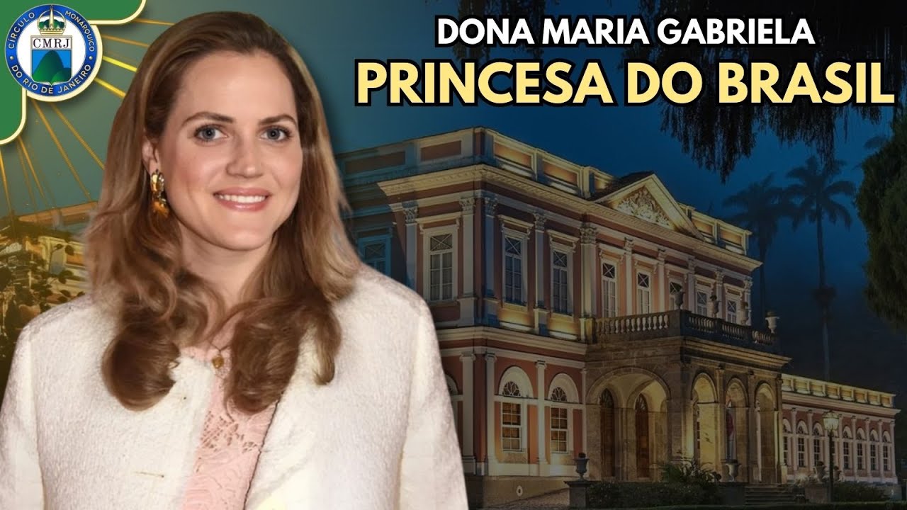 DONA MARIA GABRIELA - Princesa do Brasil