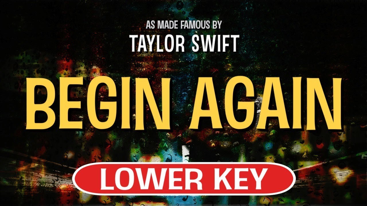 Begin Again (Karaoke Lower Key) - Taylor Swift