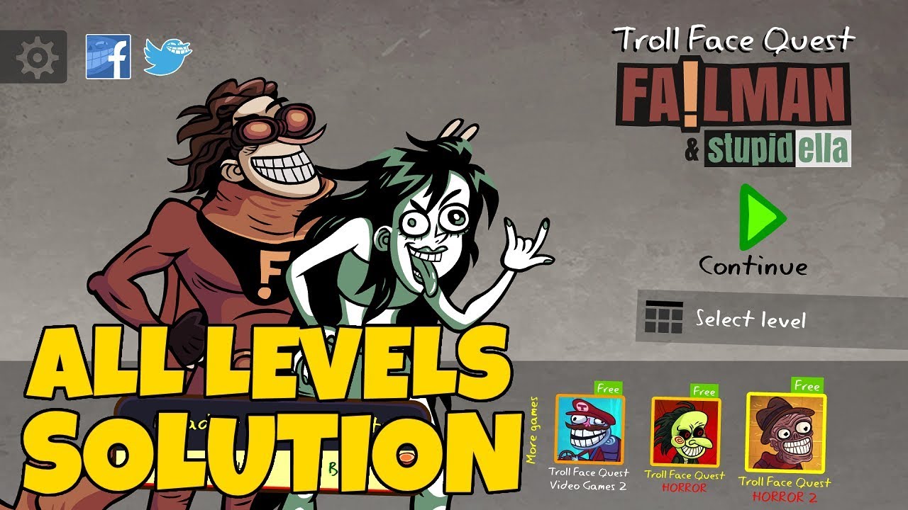 Troll Face Quest: Stupidella and Failman Level 1-40 Solution | All Levels Walkthrough