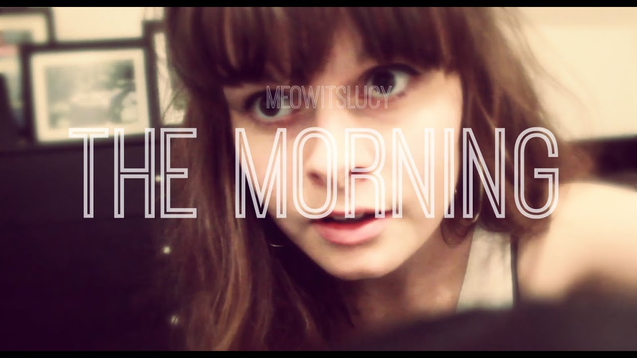 The Morning | meowitslucy