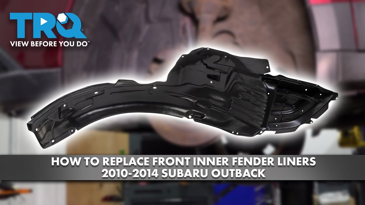 How to Replace Front Inner Fender Liners 2010-2014 Subaru Outback