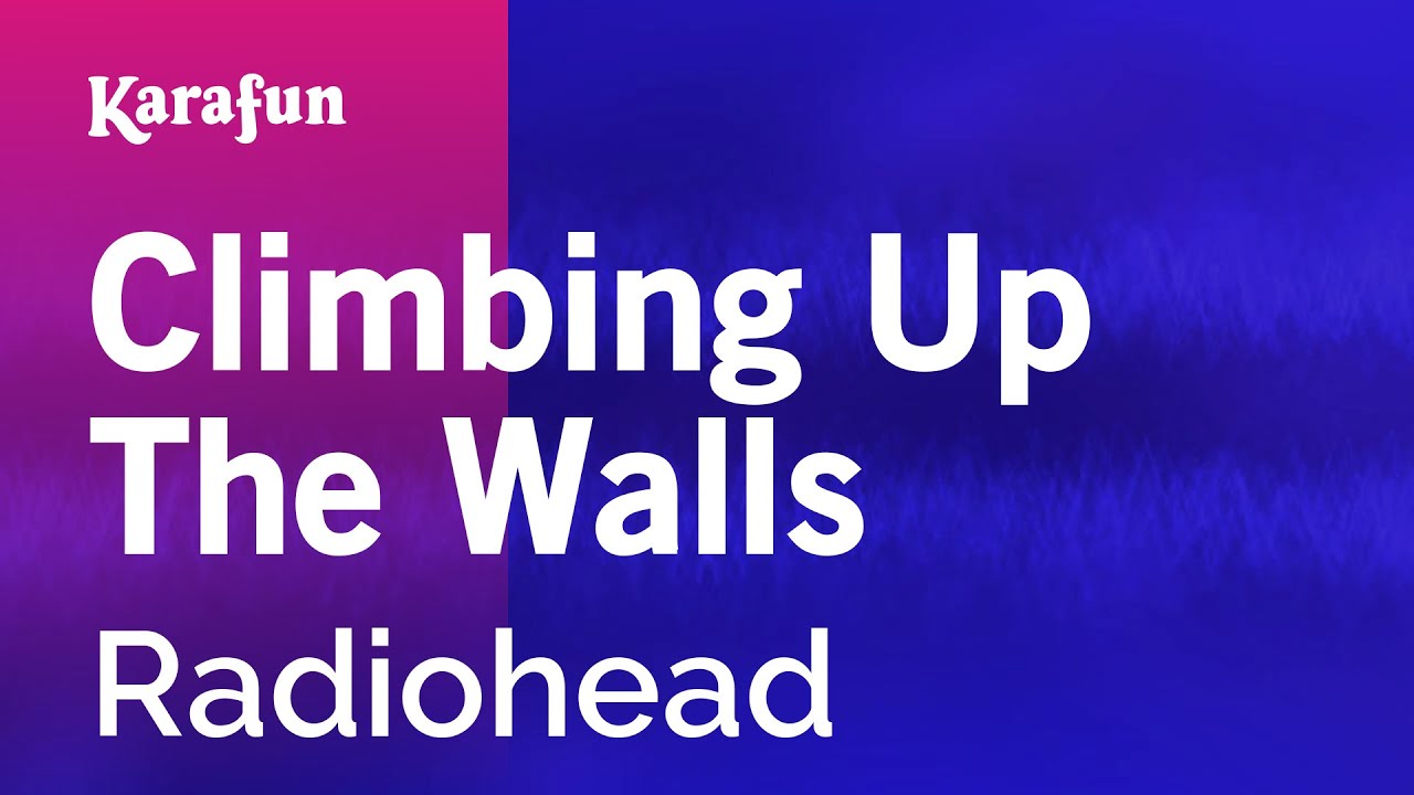 Climbing Up the Walls - Radiohead | Karaoke Version | KaraFun